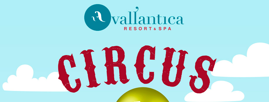 Vallantica Resort SPA: evento Circus